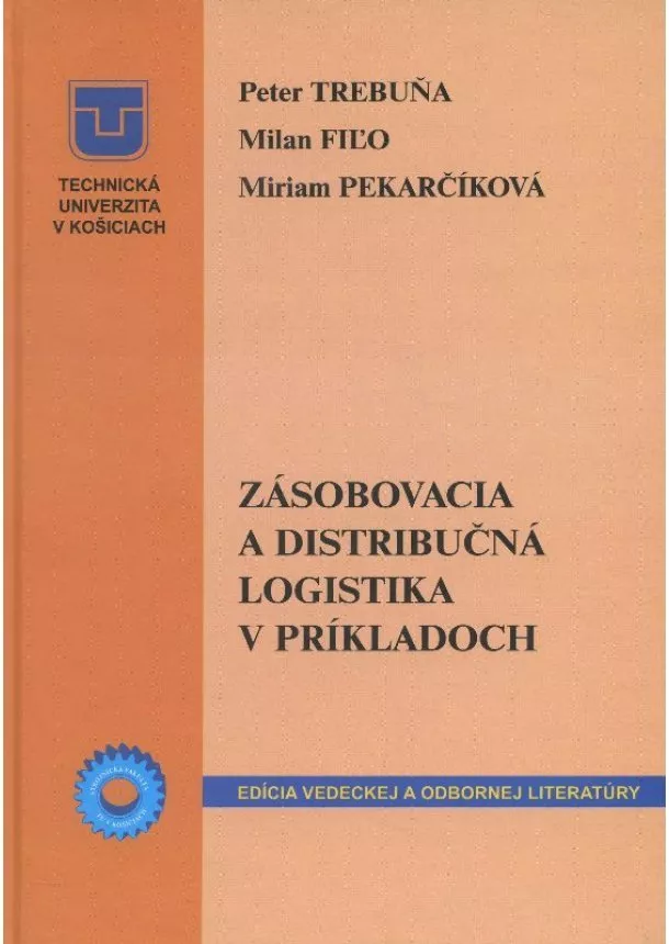 Peter Trebuňa - Zásobovacia a distribučná logistika v príkladoch