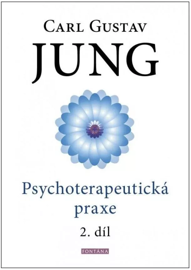 Carl Gustav Jung - Psychoterapeutická praxe 2. díl