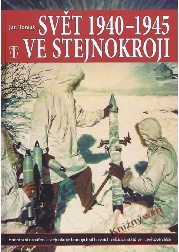 Jan Tomáš - Svět 1940-1945 ve stejnokroji