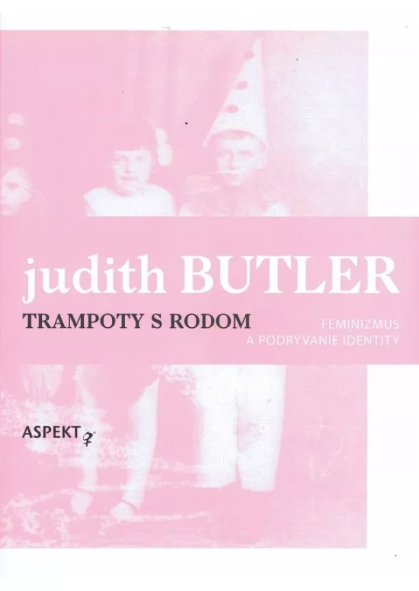 Judith Butler - Trampoty s rodom