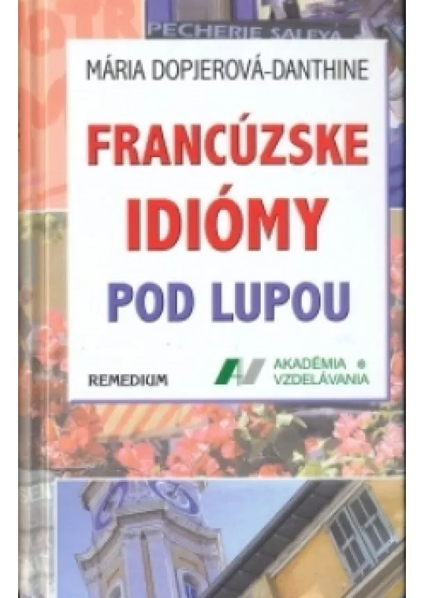 Mária Dopjerová-Danthine - Francúzske idiomy pod lupou