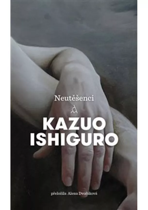 Kazuo Ishiguro - Neutěšenci