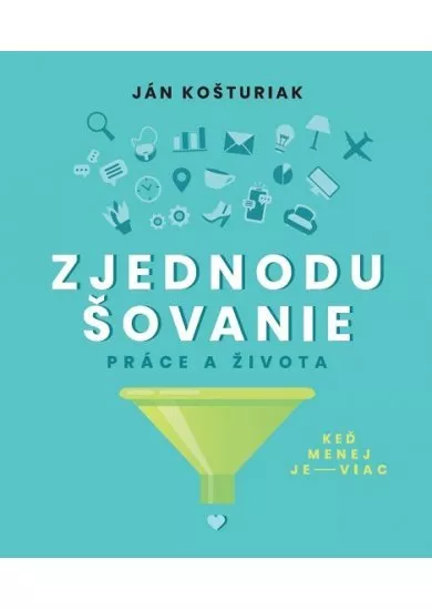 Zjednodušovanie práce a života