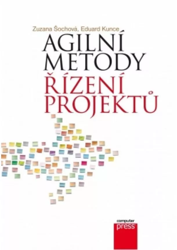 Zuzana Šochová, Eduard Kunce - Agilní metody řízení projektů