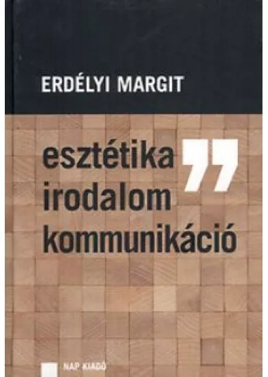 Esztétika, irodalom, kommunikáció