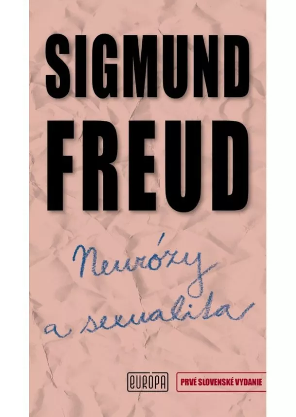 Sigmund Freud - Neurózy a sexualita