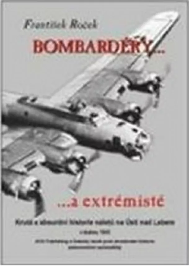 František Roček - Bombardéry... a extremisté