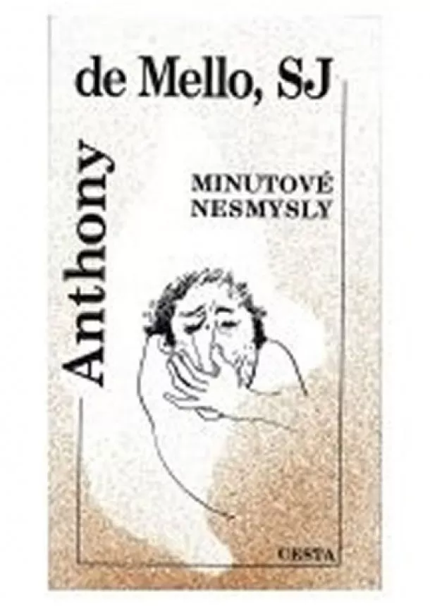 Anthony de Mello - Minutové nesmysly