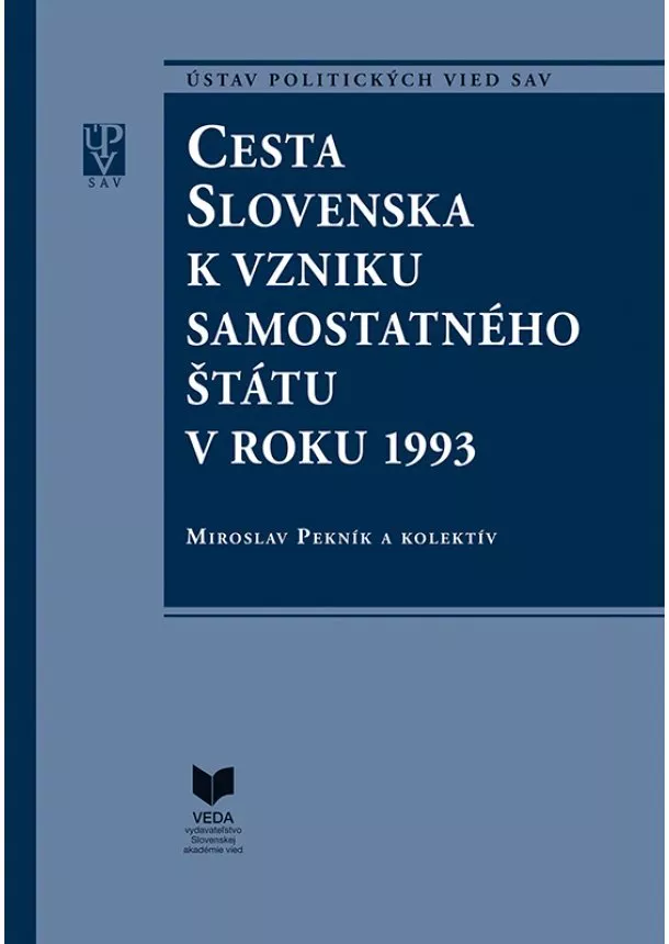 Miroslav Pekník - Cesta Slovenska k vzniku samostatného štátu v roku 1993