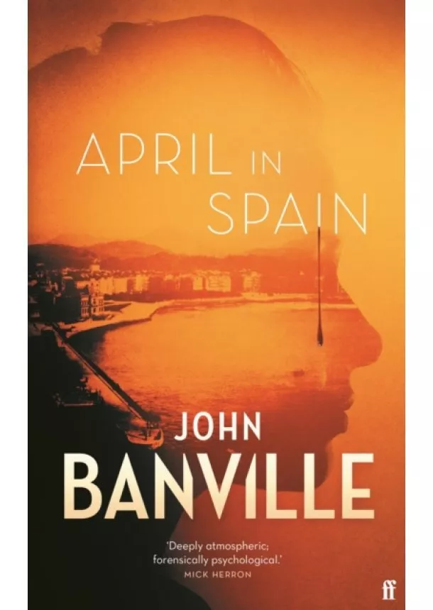 John Banville - April in Spain