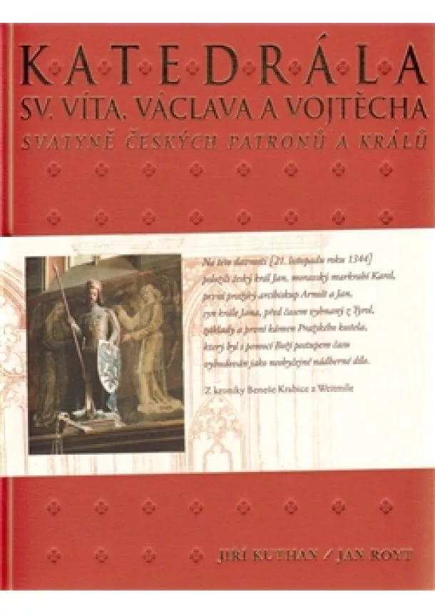 Jiří Kuthan - Katedrála sv. Víta, Václava a Vojtěcha - Svatyně českých patronů a králů