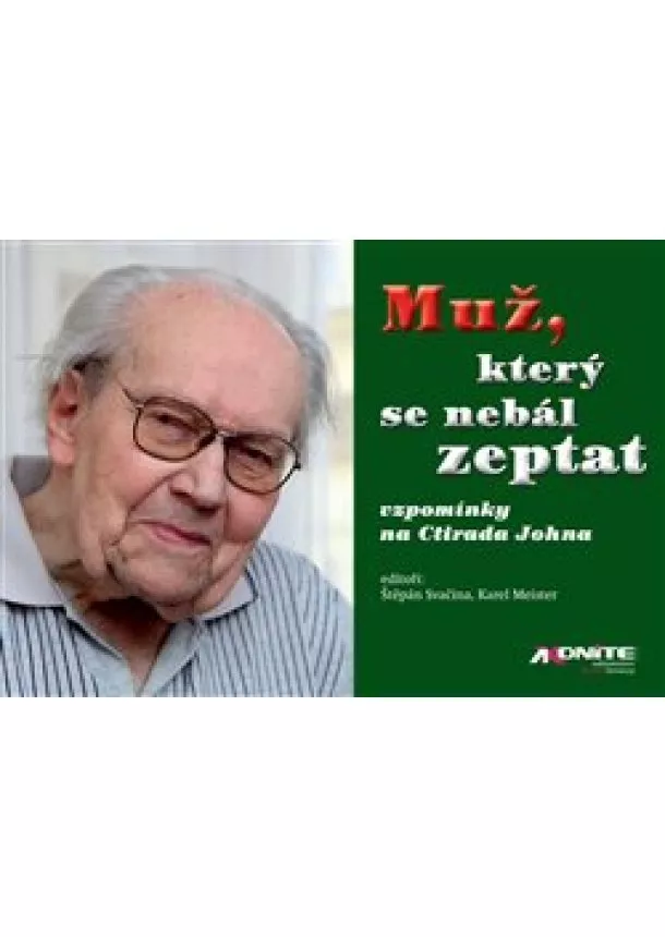 Karel Meister, Štěpán Svačina - Muž, který se nebál zeptat - vzpomínky na Ctirada Johna