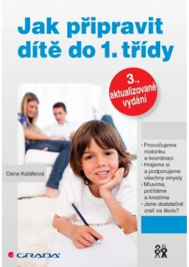 Kutálková Dana - Jak připravit dítě do 1. třídy