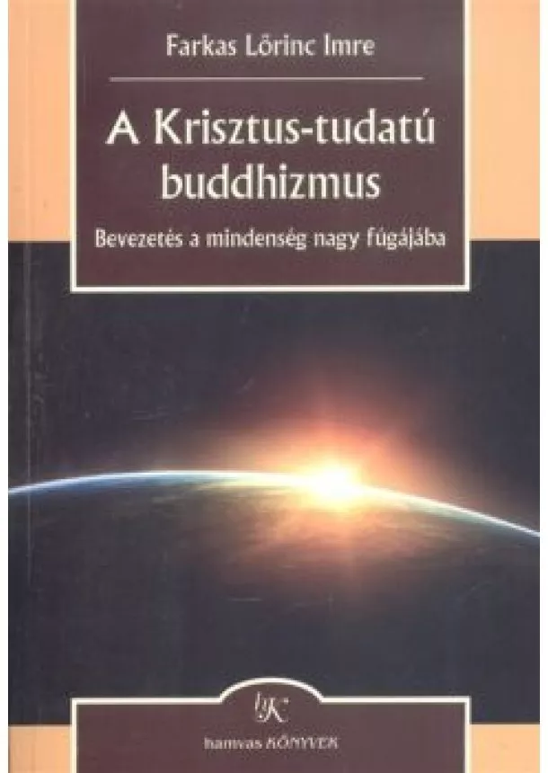 FARKAS LŐRINC IMRE - A KRISZTUS-TUDATÚ BUDDHIZMUS