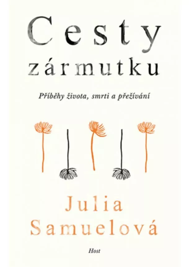 Julia Samuelová - Cesty zármutku - Příběhy života, smrti a přežívání