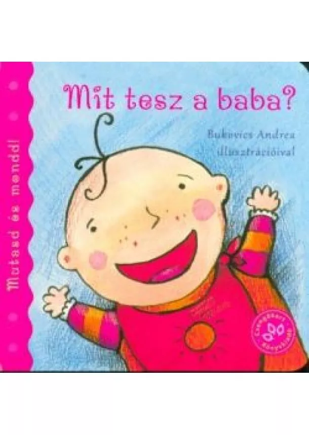 Bogos Katalin - Mit tesz a baba? - Mutasd és mondd!