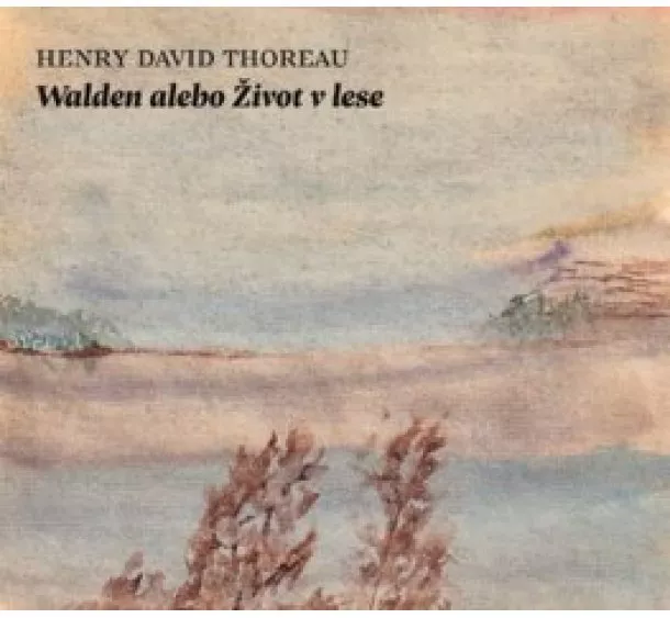 Henry David Thoreau - Audiokniha Walden alebo Život v lese