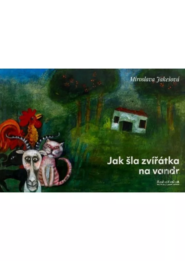 Miroslava Jakešová - Jak šla zvířátka na vandr