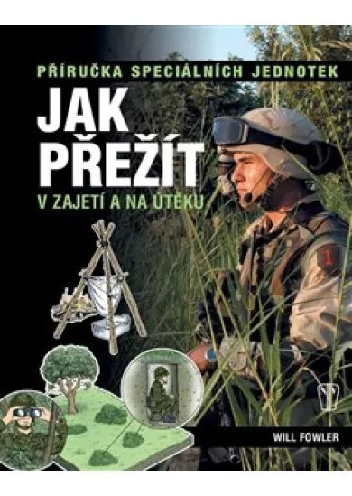 Jak přežít v zajetí a na útěku