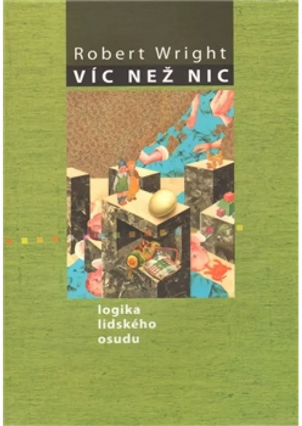 Robert Wright - Víc než nic - Logika lidského osudu