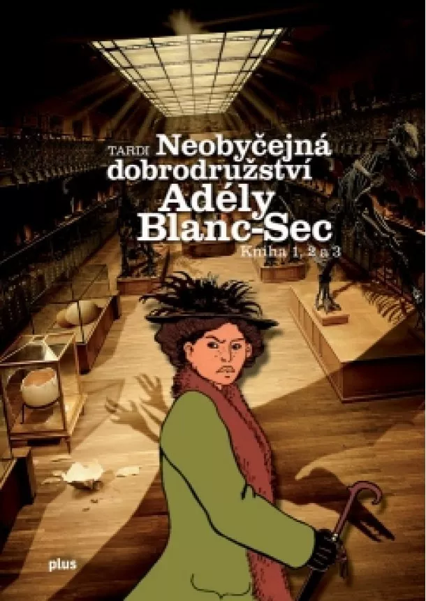 Jacques Tardi - Neobyčejná dobrodružství Adély Blanc-Sec