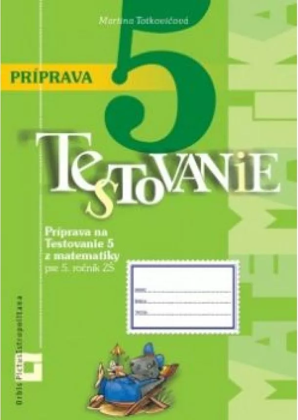 Martina Totkovičová - Rozširená príprava na Testovanie 5 z matematiky pre ZŠ - Pracovný zošit