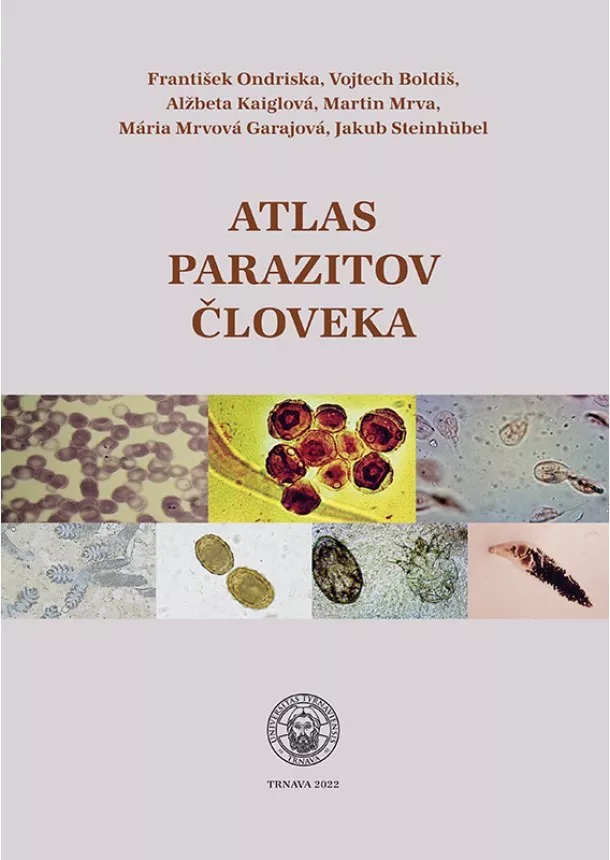 František Ondriska a kol. - Atlas parazitov človeka