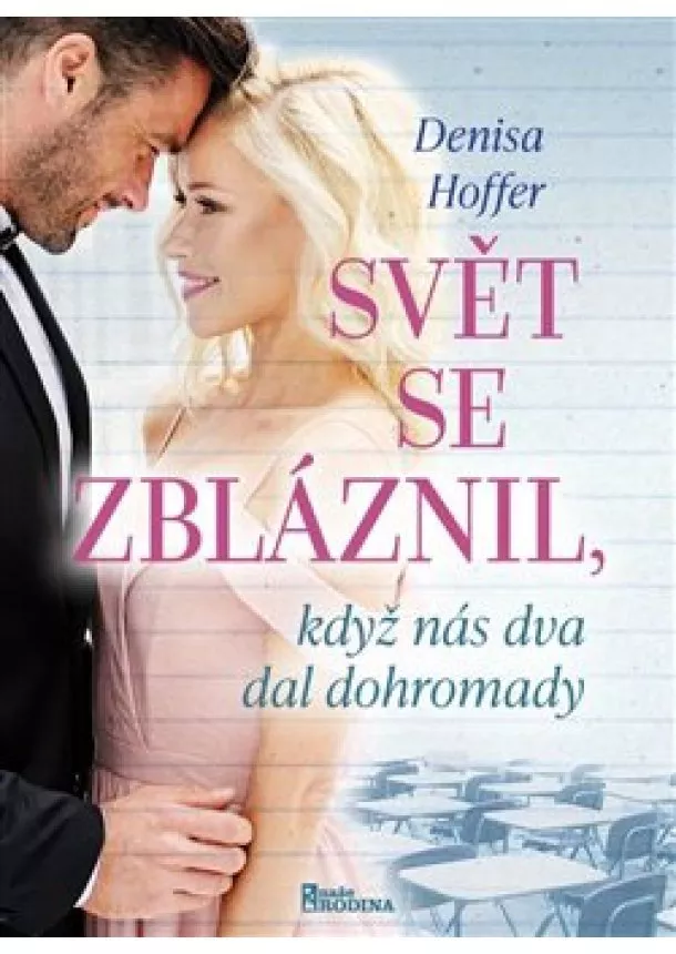 Denisa Hoffer - Svět se zbláznil, když nás dva dal dohromady