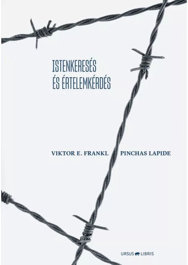 Viktor E. Frankl - Istenkeresés és értelemkérdés