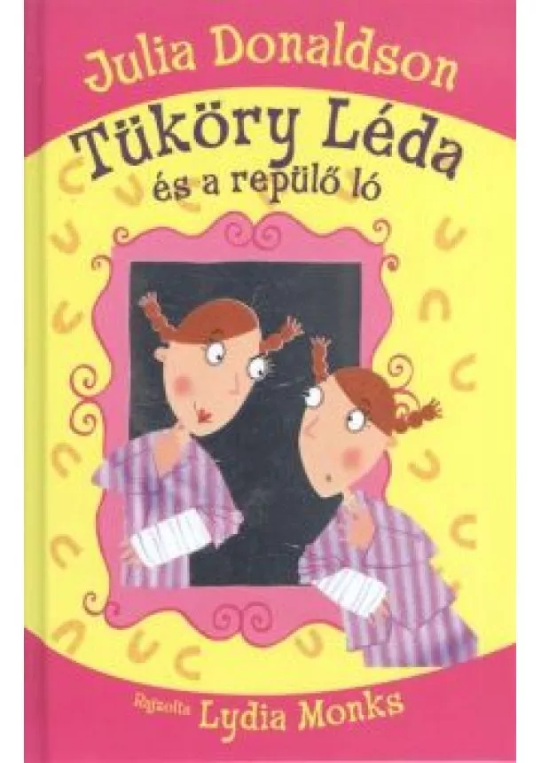 Lydia Monks - Tüköry Léda és a repülő ló