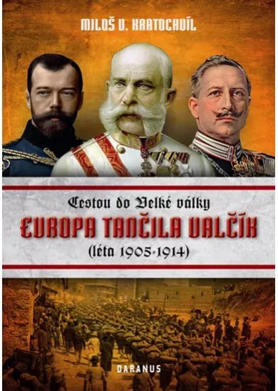 Evropa tančila valčík - Cestou do velké války (léta 1905-1914)