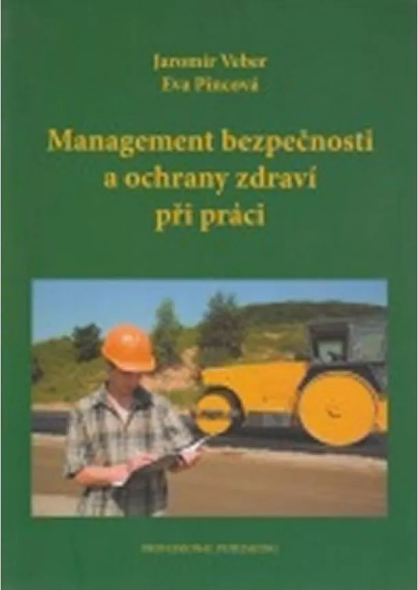 Jaromír Veber, Eva Pincová - Management bezpečnosti a ochrany zdraví při práci