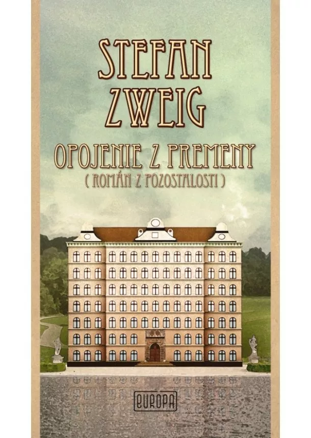 Stefan Zweig - Opojenie z premeny - Román z pozostalosti