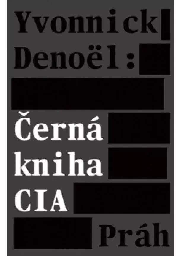 Yvonnick Denoël - Černá kniha CIA