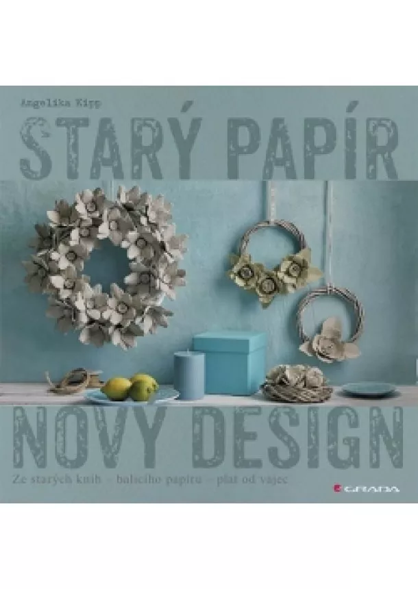 Angelika Kipp - Starý papír - Nový design