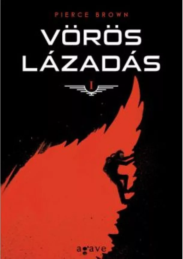 Pierce Brown - Vörös lázadás - Vörös lázadás trilógia 1. (új kiadás)