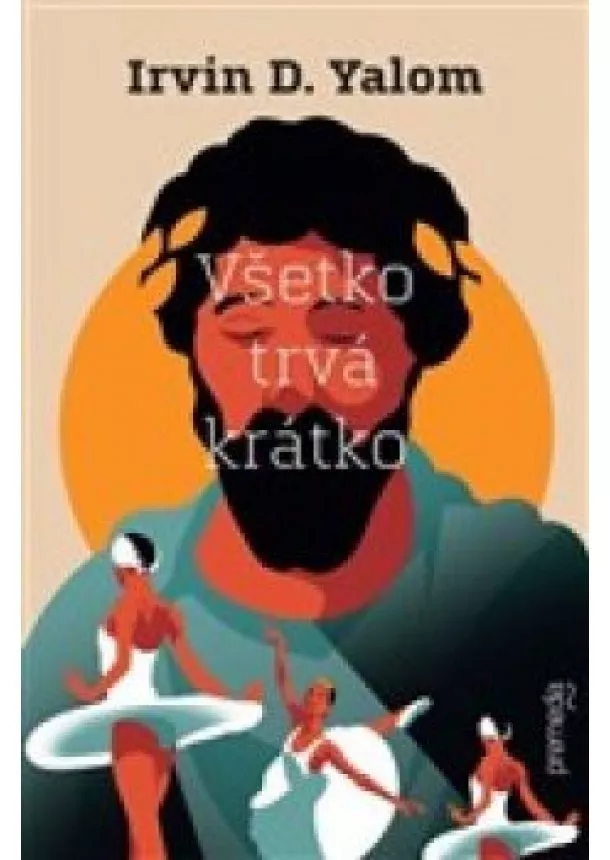 Irvin D. Yalom - Všetko trvá krátko