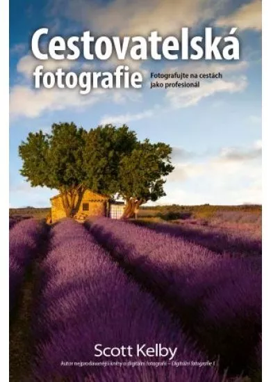 Cestovatelská fotografie - Fotografujte na cestách jako profesionál