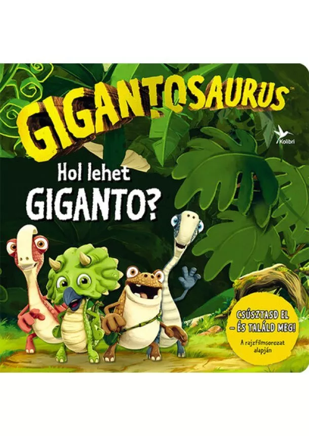 Gigantosaurus - Hol lehet Giganto?