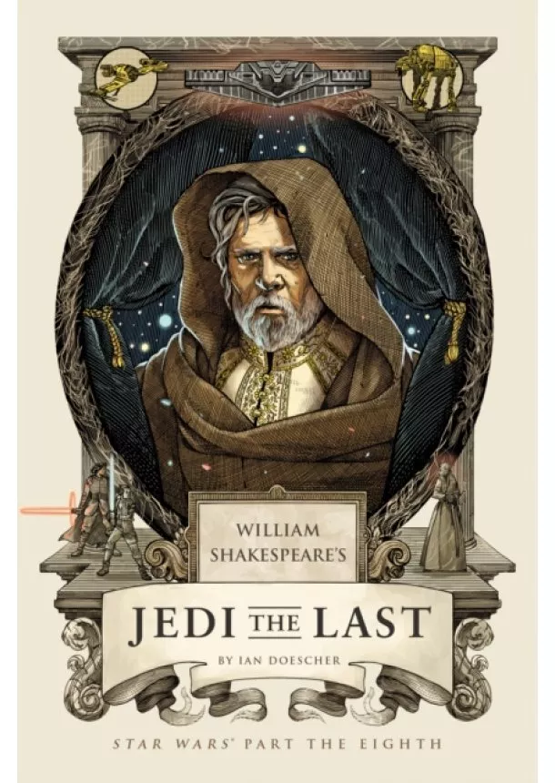 Ian Doescher - Williams Shakespeares Jedi the Last : Star Wars Part the Eight