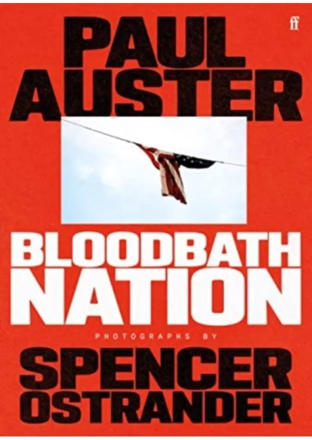 Paul Auster, Spencer Ostrander - Bloodbath Nation