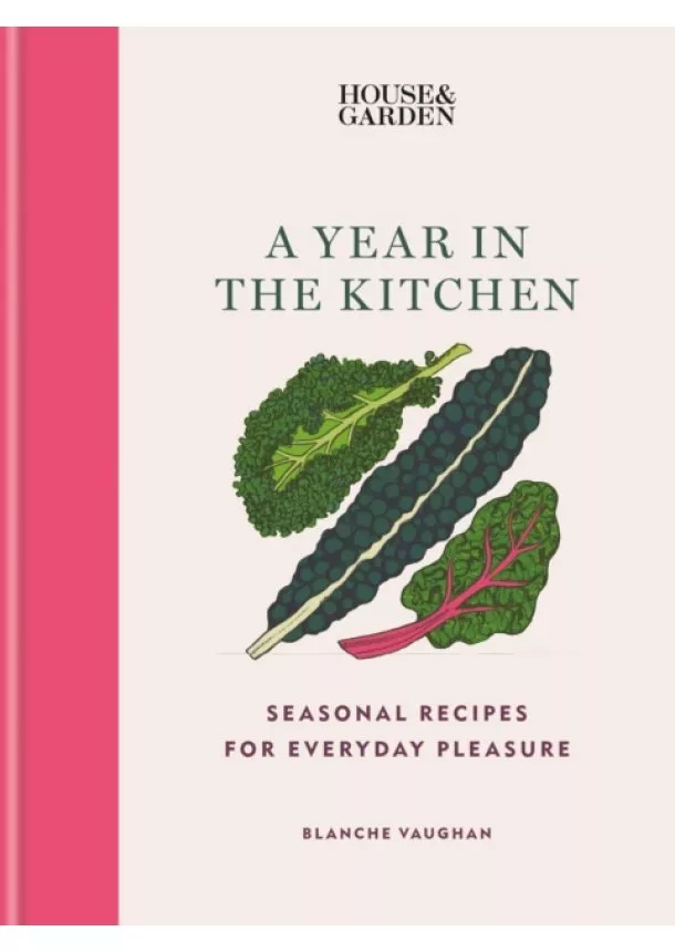 Blanche Vaughan - House & Garden A Year in the Kitchen