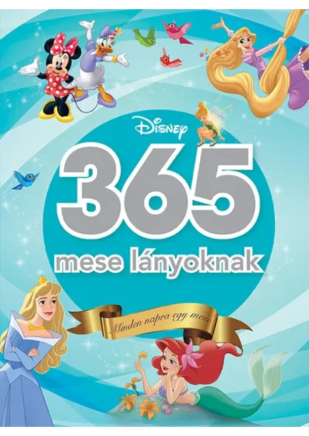 Disney - 365 mese lányoknak - Minden napra egy mese (5. kiadás)