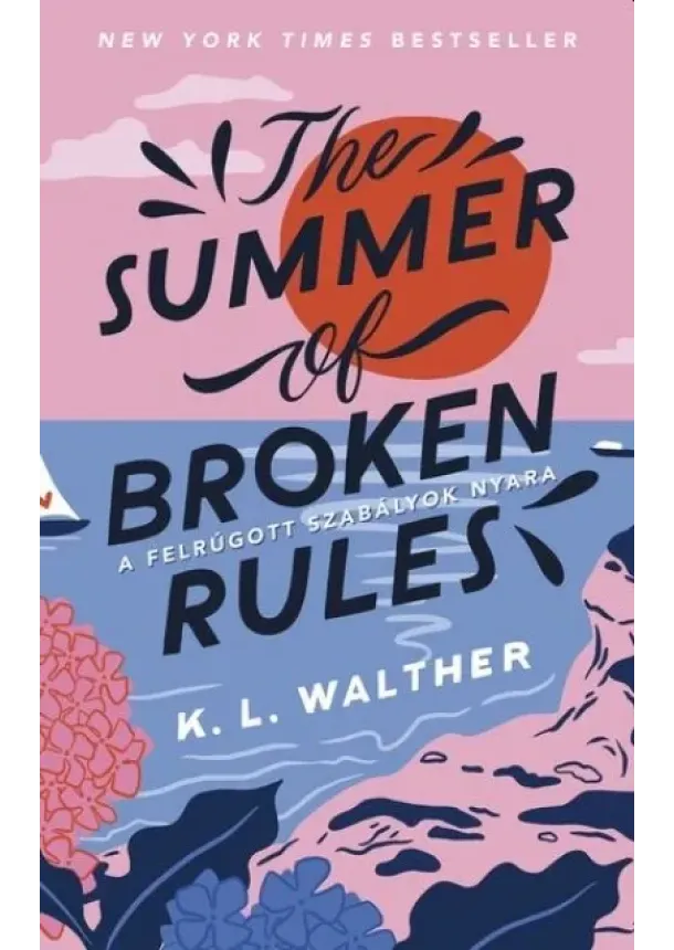 K. L. Walther - The Summer of Broken Rules - A felrúgott szabályok nyara