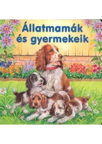 ÁLLATMAMÁK ÉS GYERMEKEIK