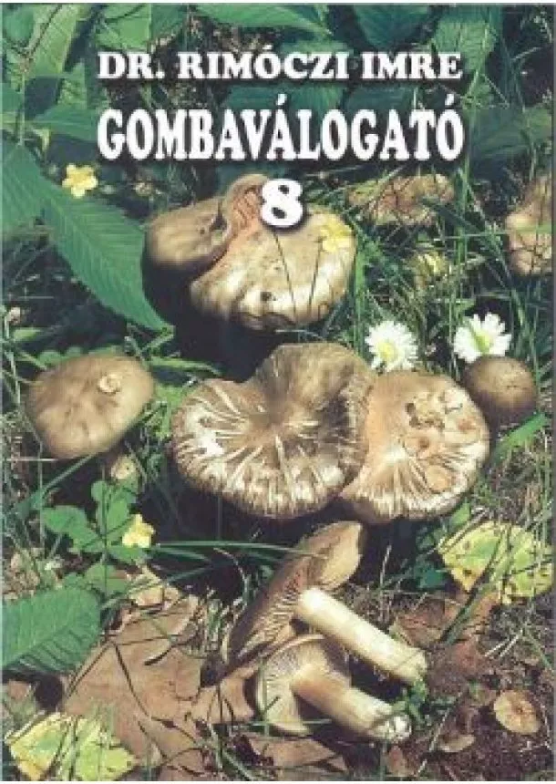 DR. RIMOCZI IMRE - GOMBAVÁLOGATÓ 8.