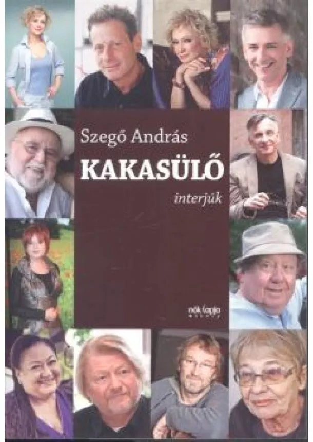 Szegő András - Kakasülő /Interjúk