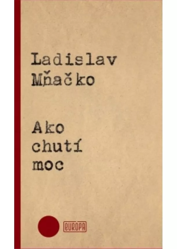 Ladislav Mňačko - Ako chutí moc