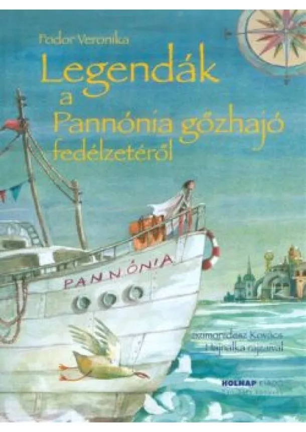 Fodor Veronika - Legendák a Pannónia gőzhajó fedélzetéről