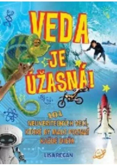 Veda je úžasná!